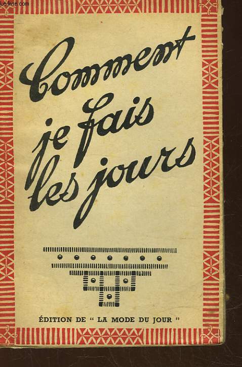 COMMENT JE FAIS LES JOURS