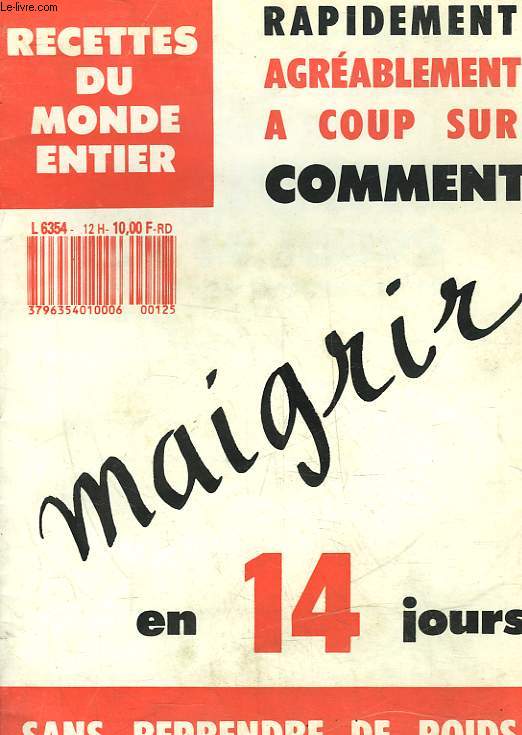 RECETTE DU MONDE ENTIER - RAPIDEMENT AGREABLEMENT A COUP SUR COMMENT MAIRGRIR EN 14 JOURS SANS REPRENDRE DE POIDS