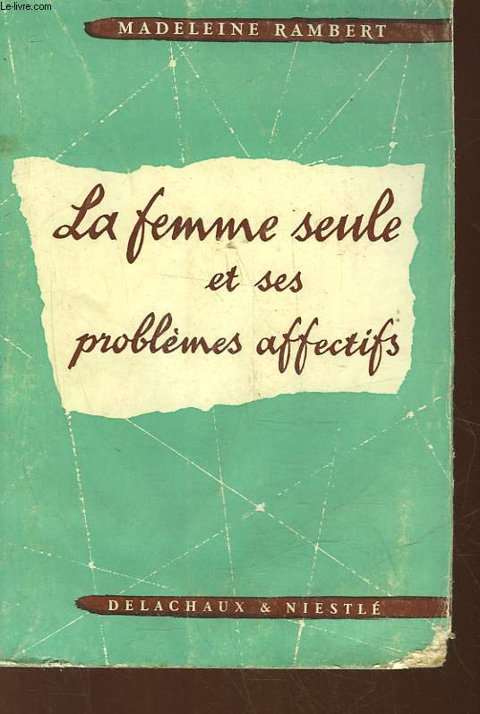 LA FEMME SEULE ET SES PROBLEMES AFFECTIFS