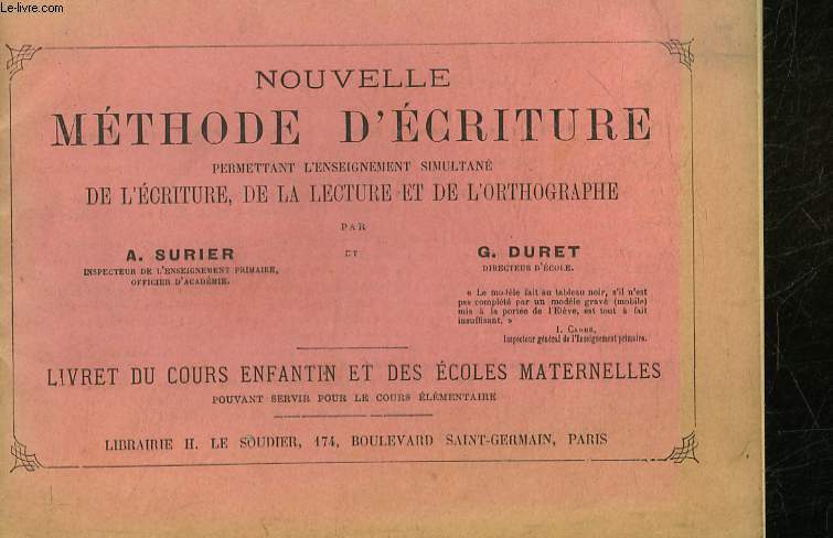 NOUVELLE METHODE D'ECRITURE PERMETTANT L'ENSEINGMENT SIMULTANE DE L'ECRITURE, DE LA LECTURE ET DE L'ORTHOGRAPHE - LIVRET DU COURS ENFANTIN ET DES ECOLES MATERNELLE