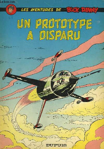 LES AVENTURES DE BUCK DANNY - N21 - UN PROTOTYPE A DISPARY