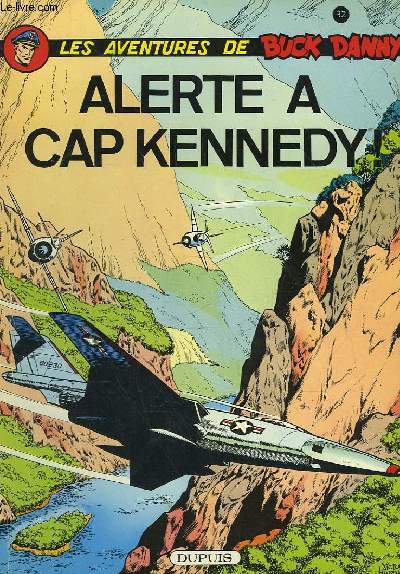 LES AVENTURES DE BUCK DANNY - N32 - ALERTE A CAP KENNEDY