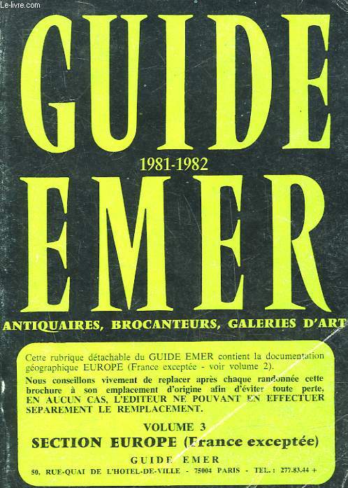 GUIDE EMER - 1981 -1982 - ANTIQUAIRES, BROCANTEURS, GALERIE D'ART - VOLUME 3 - SECTION EUROPE
