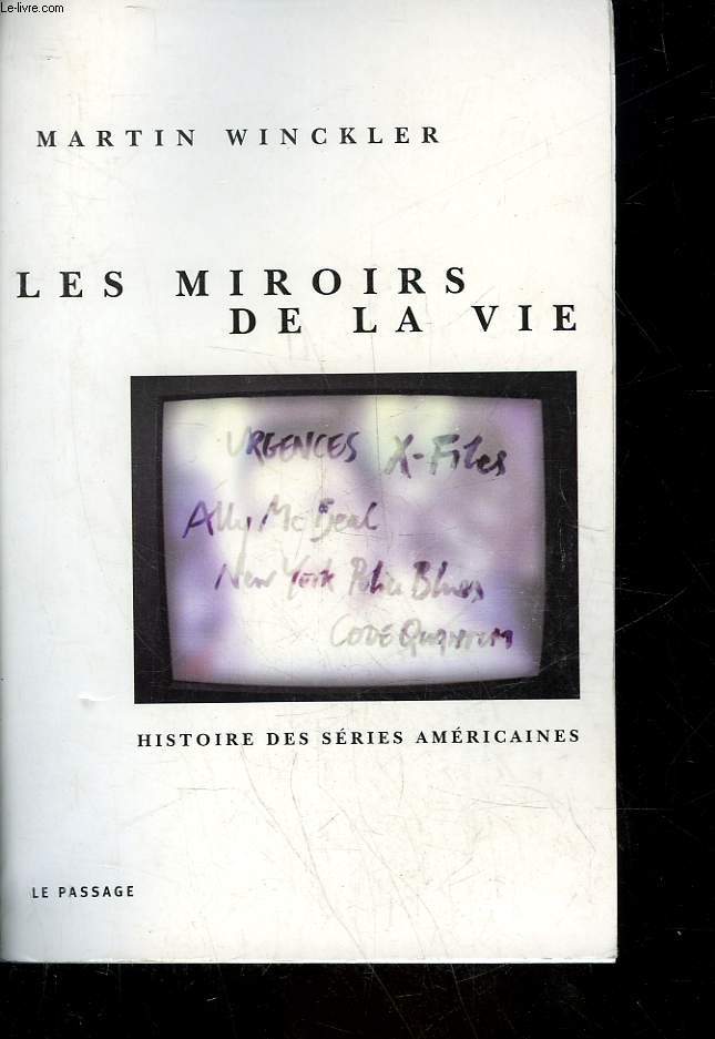 LES MIROIRS DE LA VIE - HISTOIRE DES SERIES AMERICAINES