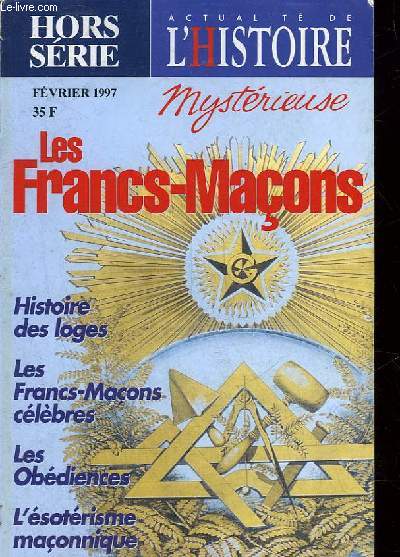 L'ACTUALITE DE L'HISTOIRE - HORS SERIE - LES FRANCS-MACONS