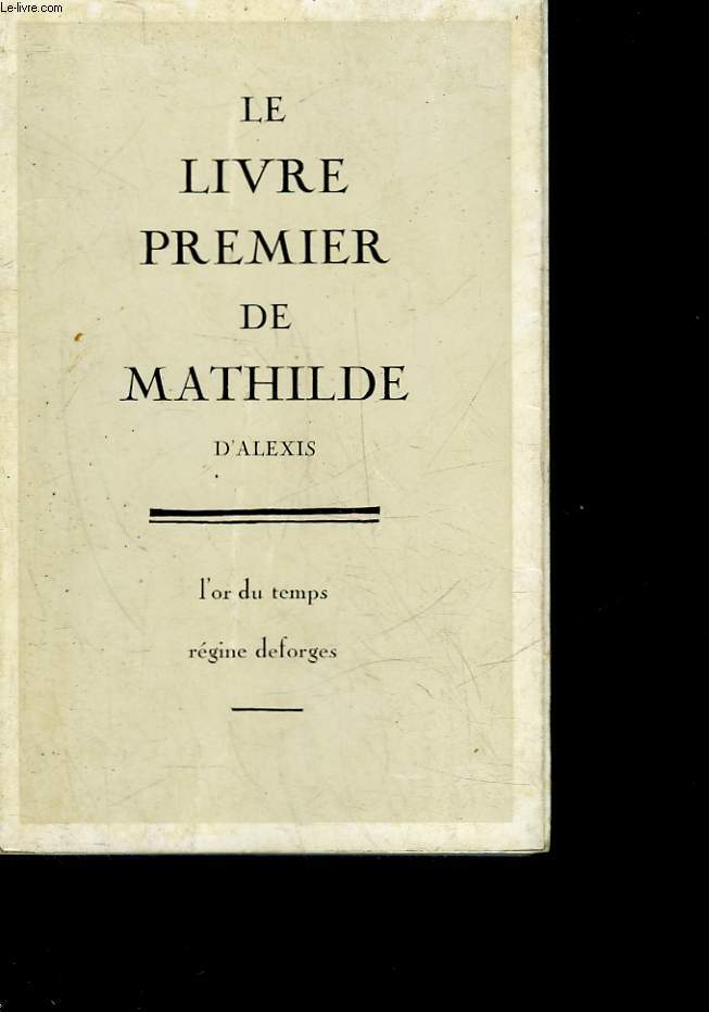 LE LIVRE PREMIER DE MATHILDE D'ALEXIS