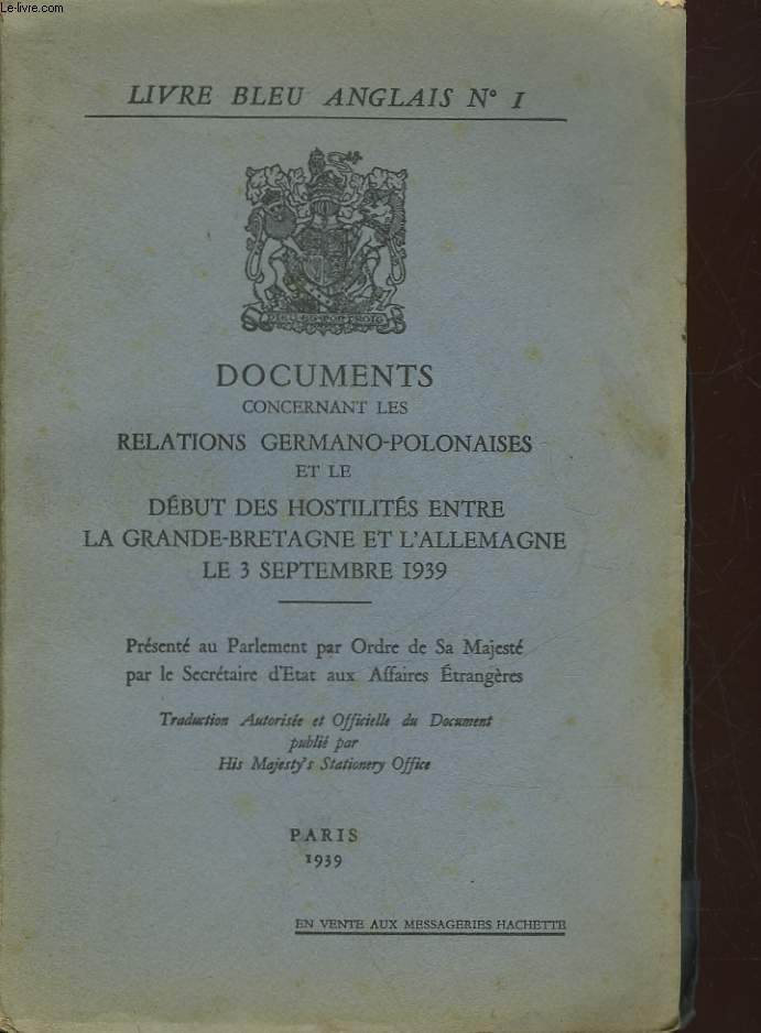 DOCUMENTS CONCERNANT LES RELATIONS GERMANO-POLONAISES ET LE DEBUT DES HOSTILITES ENTRE LA GRANDE-BRETAGNE ET L'ALLEMAGNE LE 3 SEPTEMBRE 1939