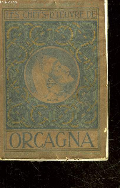 LES CHEFS-D'OEUVRE DE ANDREA ORCAGNA (1308 - 1368) LORENZO MONACO (1370-1425) ET MASOLINO (1384 - APRES 1435)