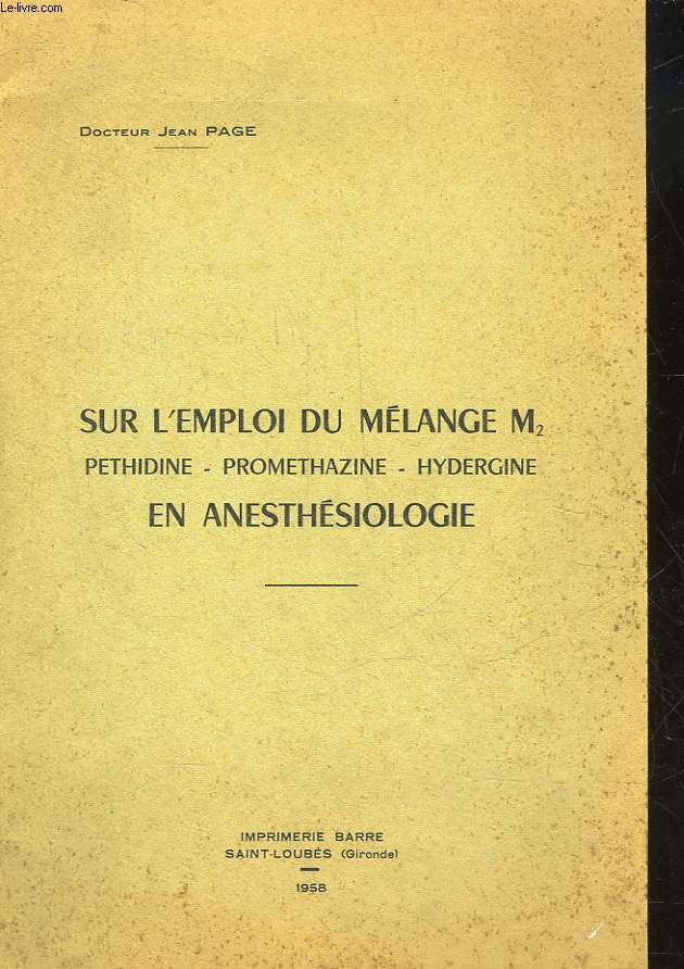 SUR L'EMPLOI DU MELANGE M PETHIDINE, PROMETHAZINE, HYDERGINE EN ANESTHESIOLOGIE