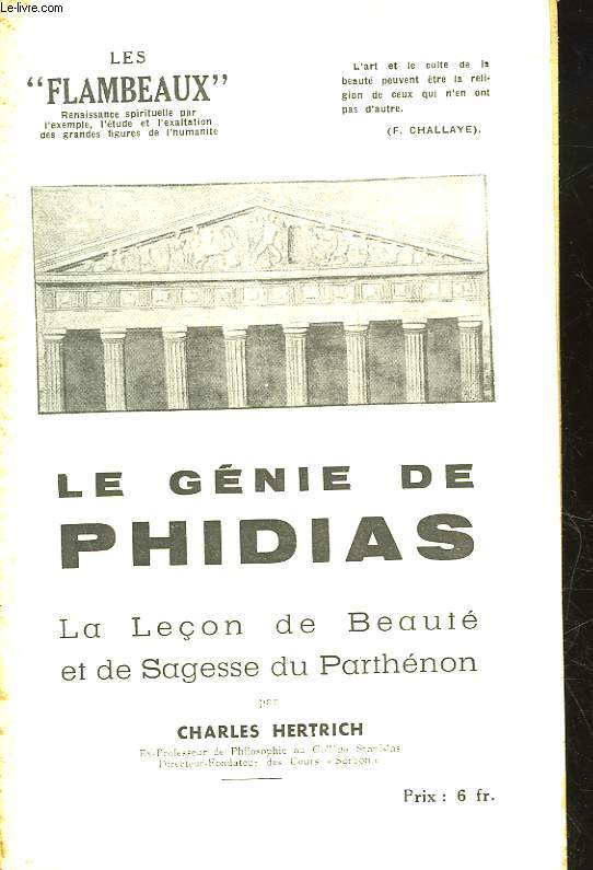 LES FLAMBEAUX - LE GENIE DE PHIDIAS - LA LECON DE BEAUTE ET DE SAGESSE DU PARTHENON