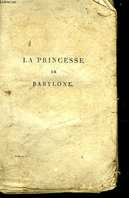 LA PRINCESSE DE BABYLONE - LE BLANC ET LE NOIR - LETTRES D'AMBED - HISTOIRE DE JENNI - LE TAUREAU BLANC - LE CROCHETEUR BORGNE - COSI-SANCTA