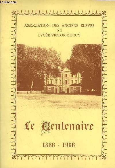 ASSOCIATION DES ANCIENS ELEVES DU LYCEE VICTOR-DUPUY - LE CENTENAIRE 1886 - 1986