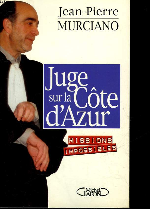 JUGE SUR LA COTE D'AZUR - MISSIONS IMPOSSIBLES