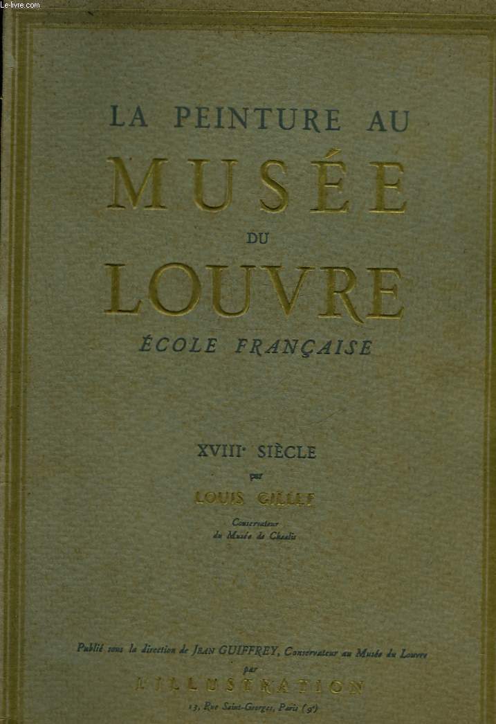 LA PEINTURE AU MUSEE DU LOUVRE - ECOLE FRANCAISE - 18 SIECLE