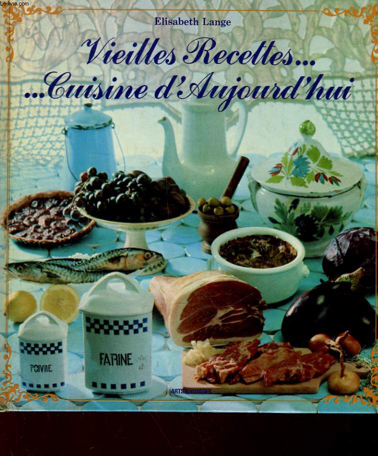 VIEILLES RECETTES... CUISINE D'AUJOURD'HUI