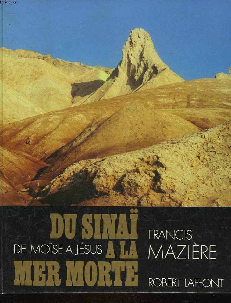 DU SINAI A LA MER MORTE DE MOISE A JESUS