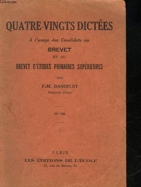 80 DICTEES A L'USAGE DES CANDIDATS AU BREVET ET AU BREVET D'ETUDE PRIMAIRES SUPERIEURES