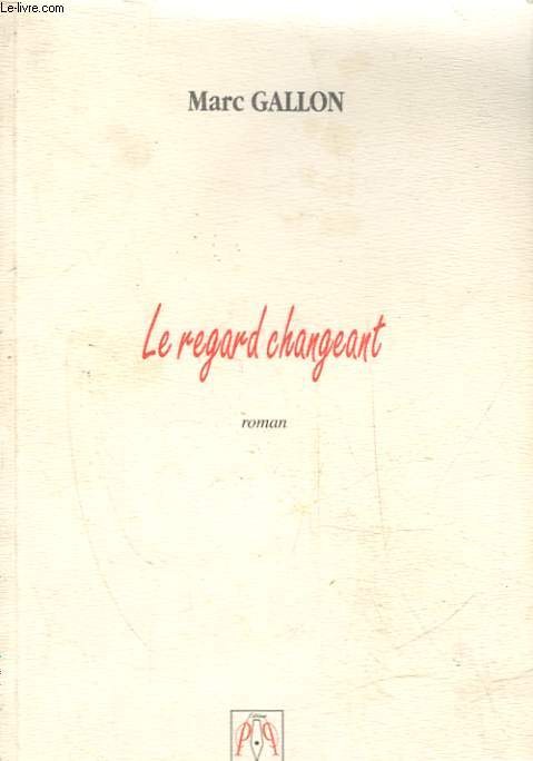 LE REGARD CHANGEANT