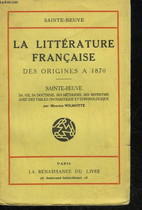 LA LITTERATURE FRANCAISE DES ORIGINES A 1870 - TOME 10 - SAINTE-BEUVE