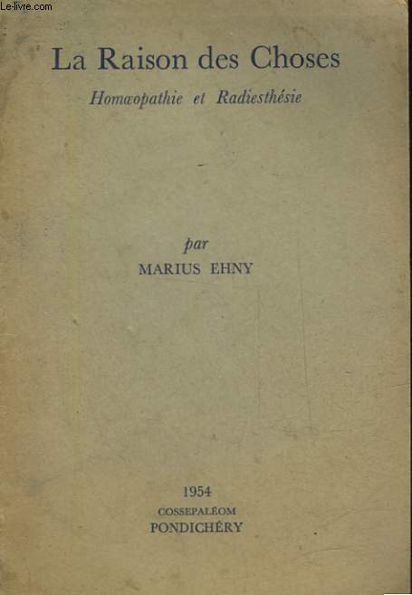 LA RAISON DES CHOSES - HOMOEOPATHIE ET RADIESTHESIE