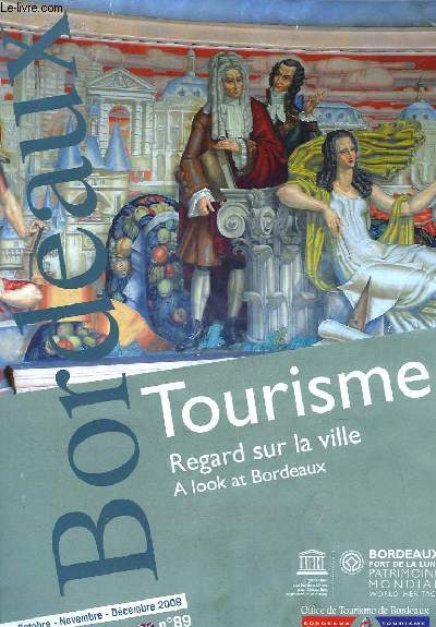 BORDEAUX TOURISME - REGARD SUR LA VILLE - A LOOK AT BORDEAUX