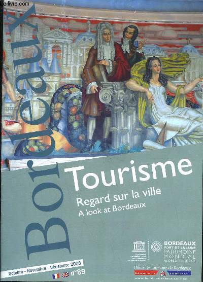 BORDEAUX TOURISME - REGARD SUR LA VILLE - A LOOK AT BORDEAUX