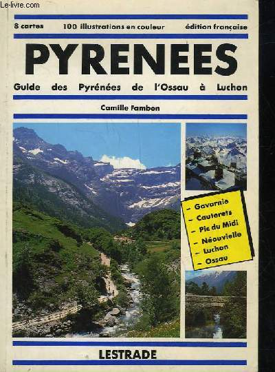 PYRENEES - GUIDE DES PYRENEES DE L'OSSAU A LUCHON