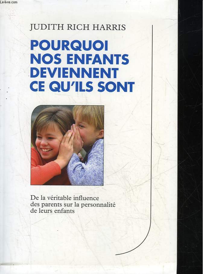 POURQUOI NOS ENFANTS DEVIENNENT CE QU'ILS SONT