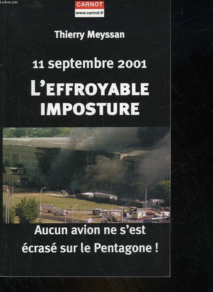 L'EFFROYABLE IMPOSTURE - 11 SEPTEMBRE 2001 - AUCUN AVION NE S'EST ECRASE SUR LE PENTAGONE!