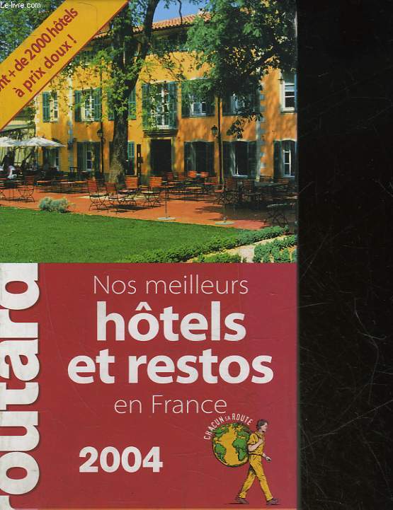 LES BONNES ADRESSES DU ROUTARD - NOS MEILLEURS HOTELS ET RESTOS EN FRANCE