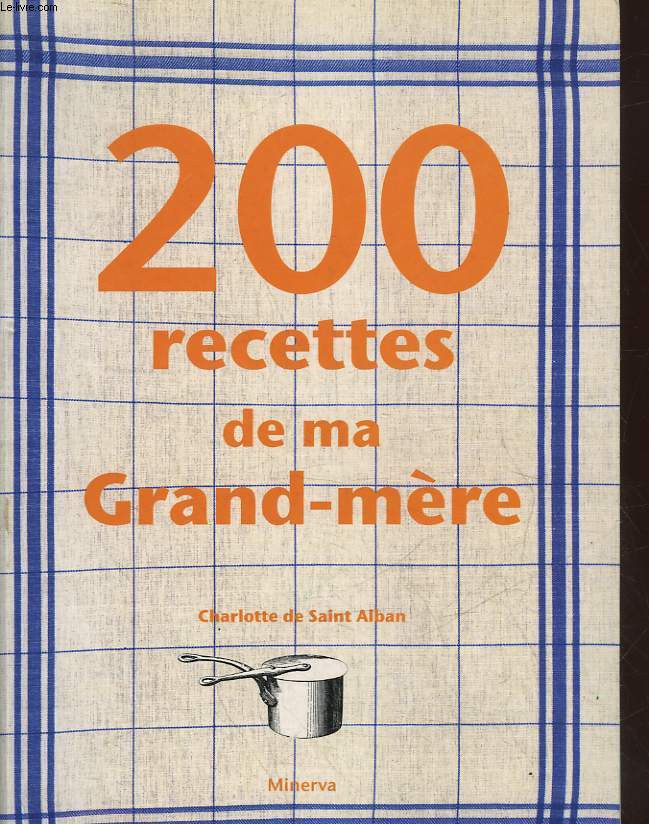 200 RECETTES DE MA GRAND-MERE