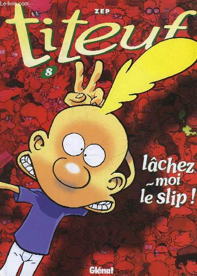 TITEUF - N8 - LACHEZ-MOI LE SLIP!