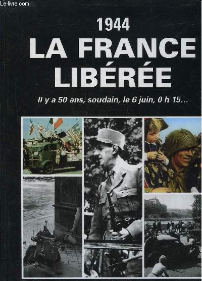 LA FRANCE LIBEREE 1944