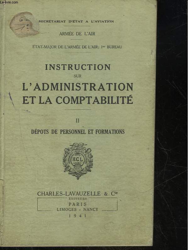 ARMEE DE L'AIR - ETAT-MAJOR DE L'ARMEE DE L'AIR : 1 BUREAU - INSTRUCTION SUR L'ADMINISTRATION ET LA COMPTABILITE - 2 - DEPOTS DE PERSONEL ET FORMATIONS