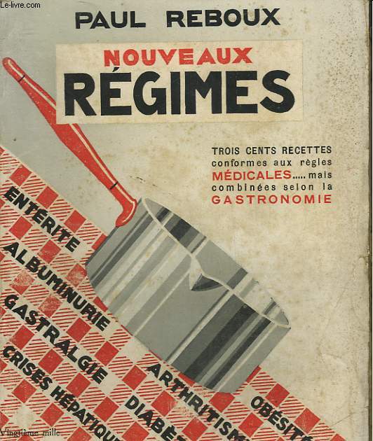 NOUVEAUX REGIMES OU L'ART D'ACCOMMODER SELON LA GASTRONOMIE LES ORDONNANCES DES MEDECINS