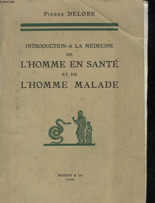 INTRODUCTION A LA MEDECINE DE L'HOMME EN SANTE ET DE L'HOMME MALADE