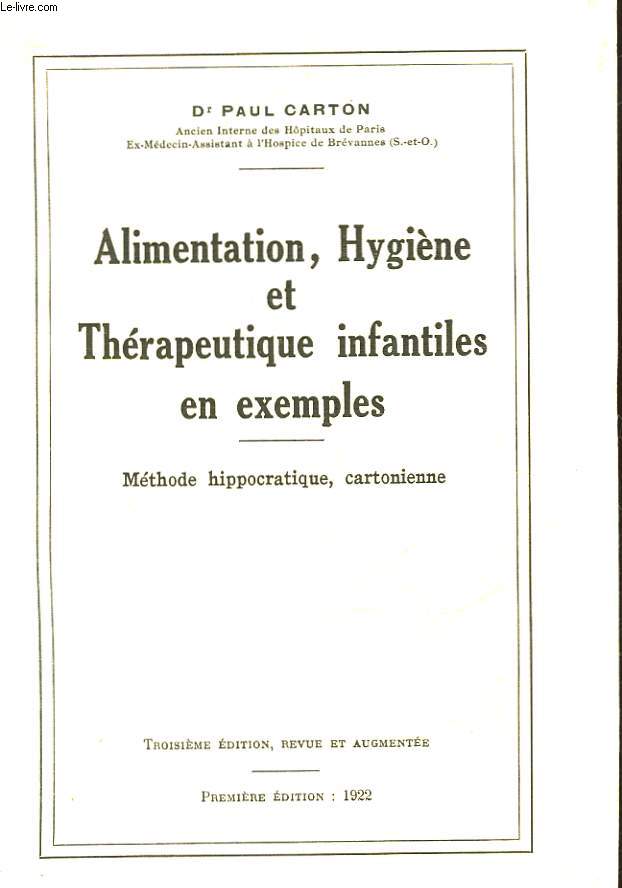 ALIMENTATION, HYGIENE ET THERAPEUTIQUE INFANTILES EN EXEMPLES - METHODE HIPPOCRATIQUE, CARTONIENNE
