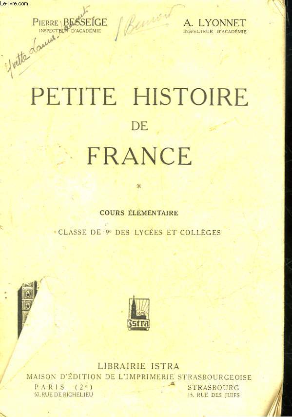 PETITE HISTOIRE DE FRANCE - COURS ELEMENTAIRE - CLASSE DE 9 DES LYCEES ET COLLEGES