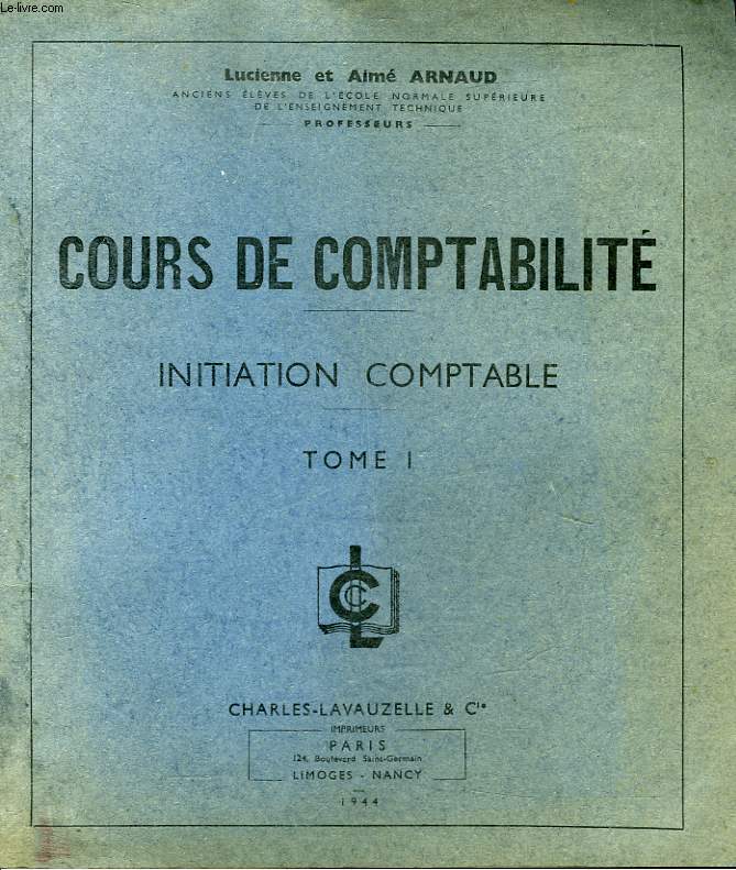 COURS DE COMPTABILITE - INITIATION COMPTABLE TOME 1