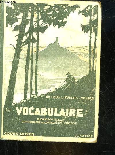 VOCABULAIRE FORMATION DES MOTS - GRAMMAIRE ET CONJUGAISON, ORTHOGRAPHE, COMPOSITION FRANCAISE : LA PHRASE ET LE PARAGRAPHE, COURS MOYEN DES ECOLES PRIMAIRES CLASSES PRIMAIRES (8 ET 7) DES LYCEES ET COLLEGES