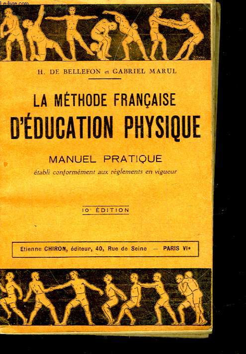 LA METHODE FRANCAISE D'EDUCATION PHYSIQUE - MANUEL PRATIQUE
