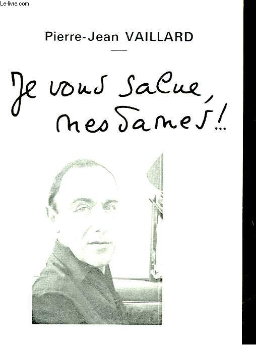 JE VOUS SALUE, MESDAMES!