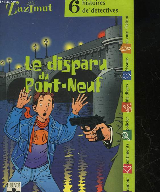 LE DISPARU DU PONT-NEUF - 6 HISTOIRES DE DETECTIVES