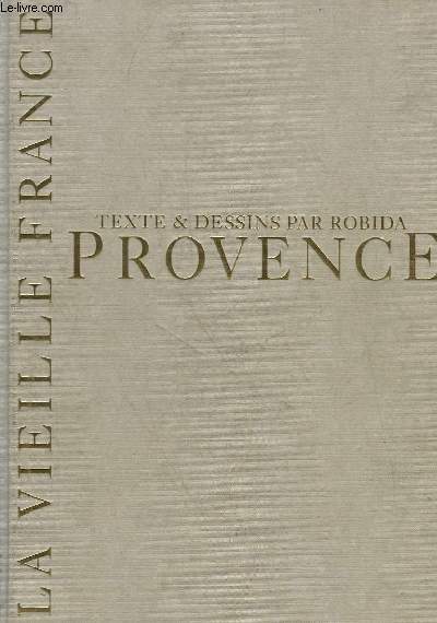 LA VIEILLE FRANCE - PROVENCE