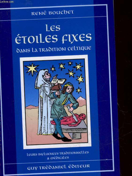 LES ETOILES FIXES DANS LES TRADITIONS CELTIQUES LEURS INFLUENCES TRADITIONNELLES ET MEDICALES