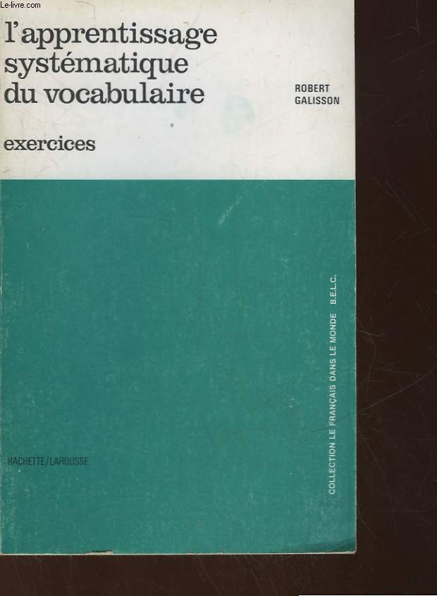 L'APPRENTISSAGE SYSTEMATIQUE DU VOCABULAIRE (LIVRE D'EXERCICES)