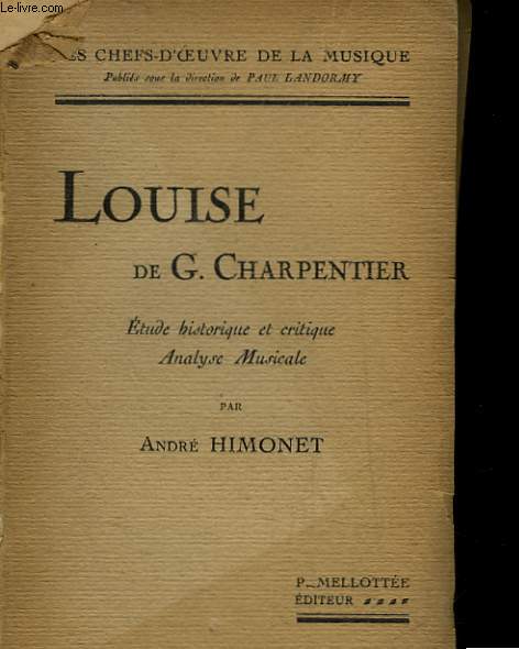LOUISE DE G. CHARPENTIER - ETUDE HISTORIQUE ET CRITIQUE ANALYSE MUSICALE