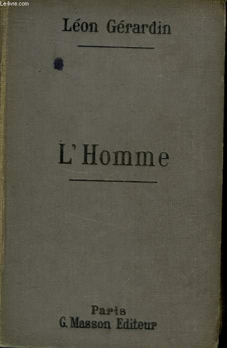 L'HOMME ELEMENTS DE PHYSIOLOGIE D'HYGIENE DE PREHISTOIRE ET D'ETHNOGRAPHIE