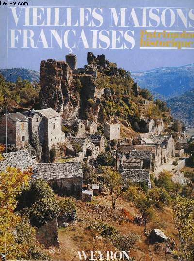 VIEILLES MAISONS FRANCOISES - PATRIMOINE HISTORIQUE - AVEYRON - PATRIMOINE DU ROUERGUE