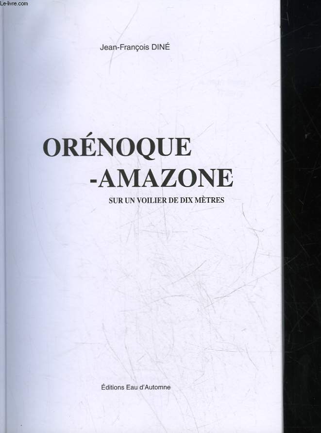 ORENOQUE-AMAZONE SUR UN VOILIER DE 10 METRES